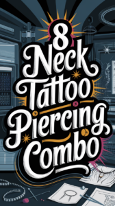 Neck Tattoo Piercing Combo